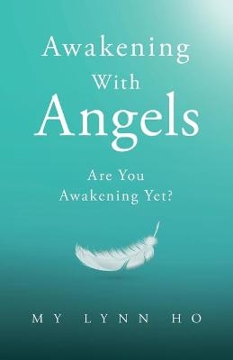 Awakening with Angels - My Lynn Ho