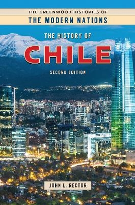 The History of Chile - John L. Rector Ph.D.