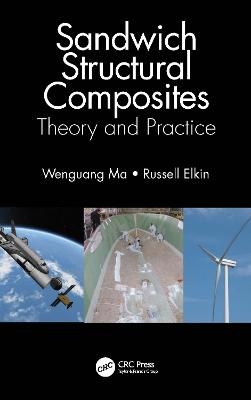 Sandwich Structural Composites - Wenguang Ma, Russell Elkin
