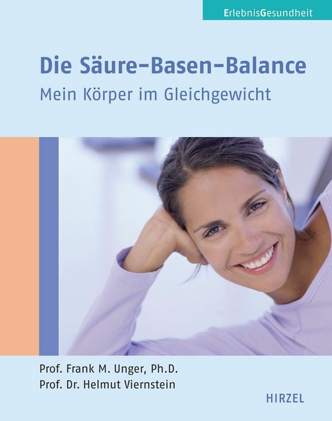 Die Säure-Basen-Balance - Frank Unger, Helmut Viernstein