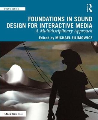 Foundations in Sound Design for Interactive Media - 