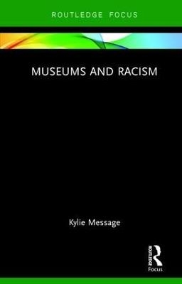 Museums and Racism - Kylie Message