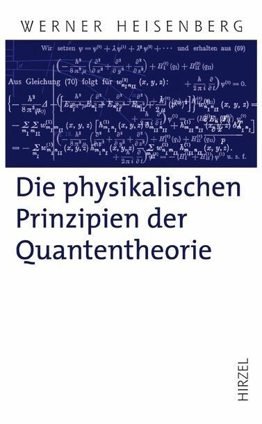 Die physikalischen Prinzipien der Quantentheorie - Werner Heisenberg