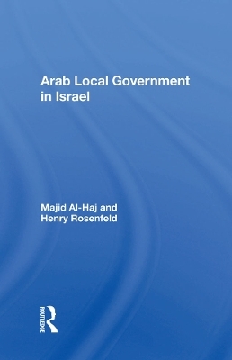 Arab Local Government In Israel - Majid Al-Haj