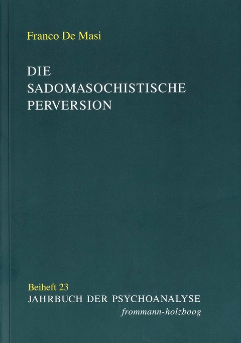 Die sadomasochistische Perversion -  Franco De Masi
