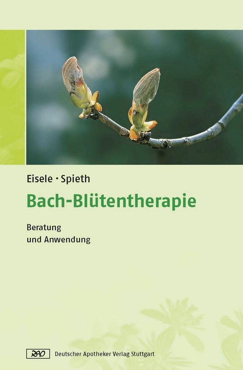 Bach-Blütentherapie - Matthias Eisele, Arndt Spieth