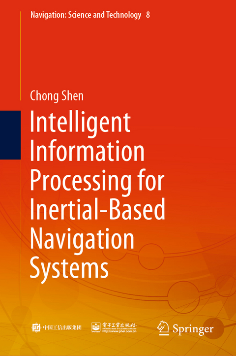 Intelligent Information Processing for Inertial-Based Navigation Systems - Chong Shen