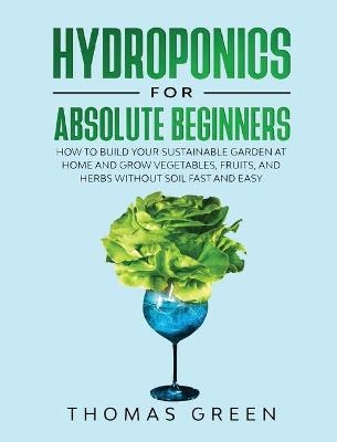 Hydroponics for Absolute Beginners - Thomas Green