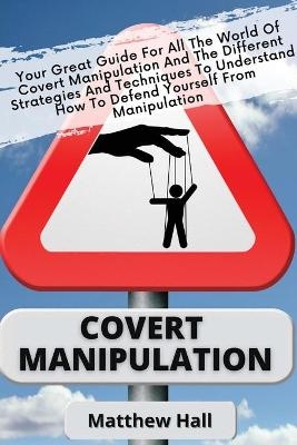 Covert Manipulation - Matthew Hall