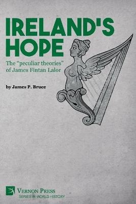Ireland's Hope - James P Bruce
