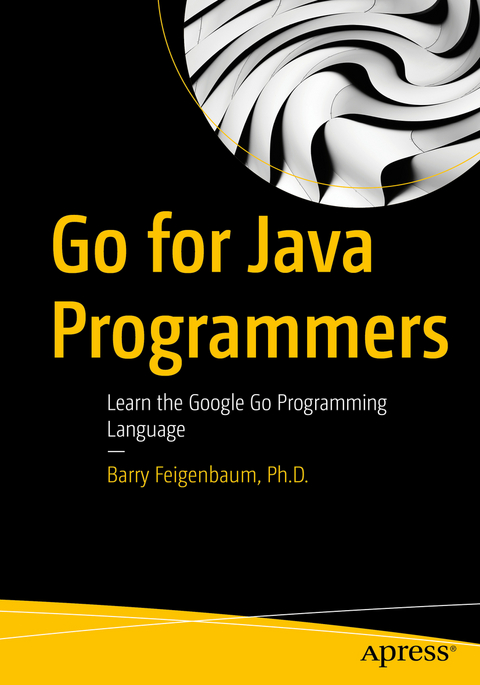 Go for Java Programmers - Ph.D. Feigenbaum  Barry
