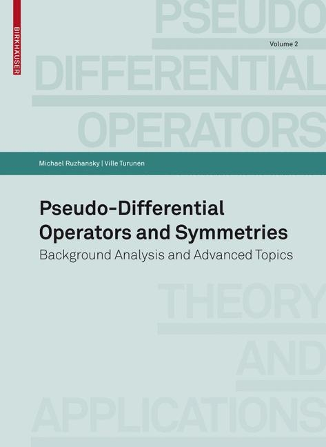 Pseudo-Differential Operators and Symmetries - Michael V. Ruzhansky, Ville Turunen