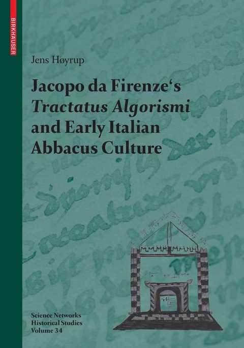 Jacopo da Firenze's Tractatus Algorismi and Early Italian Abbacus Culture - Jens Høyrup