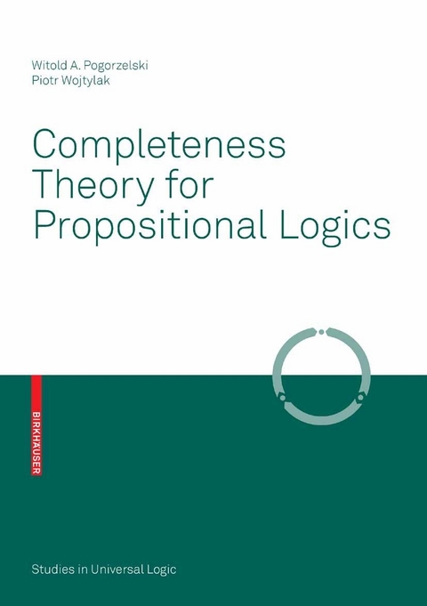 Completeness Theory for Propositional Logics - Witold A. Pogorzelski, Piotr Wojtylak