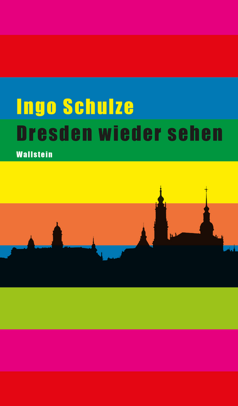 Dresden wieder sehen - Ingo Schulze