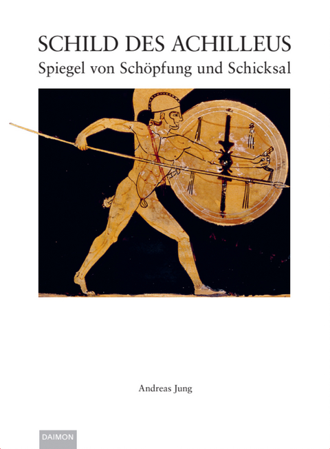 Der Schild des Achilleus - Andreas Jung