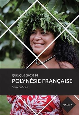 Quelque chose de Polynésie française - Vaikehu Shan, Yiling Changues