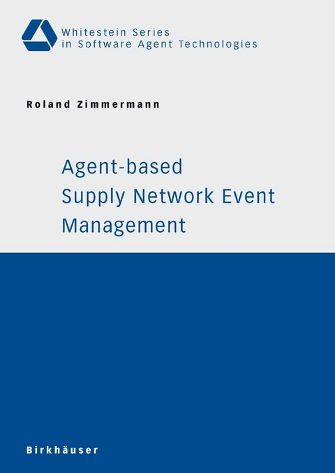 Agent-based Supply Network Event Management - Roland Zimmermann