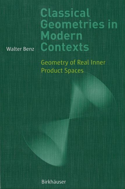 Classical Geometries in Modern Contexts - Walter Benz