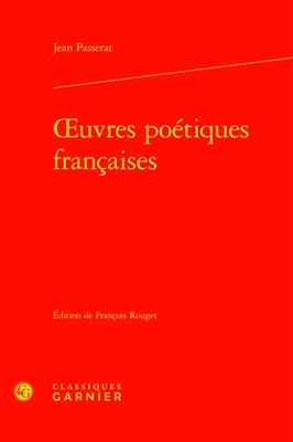 Oeuvres Poetiques Francaises - Jean Passerat