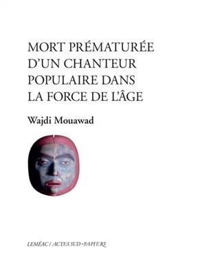 Mort prématurée d'un chanteur populaire dans la force de l'âge - Wajdi Mouawad