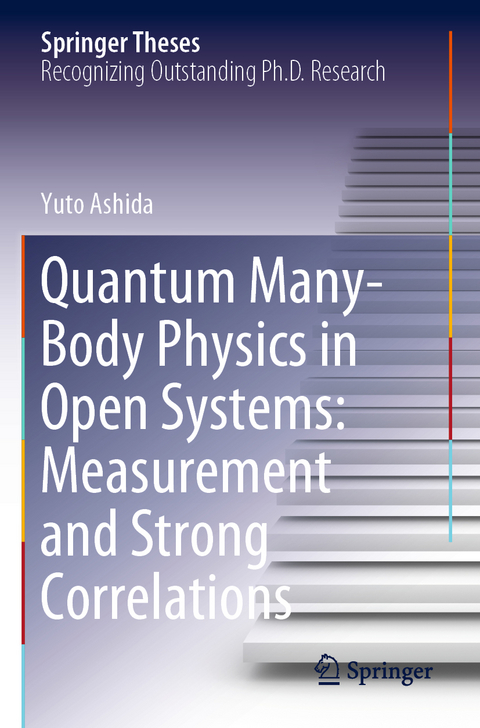 Quantum Many-Body Physics in Open Systems: Measurement and Strong Correlations - Yuto Ashida