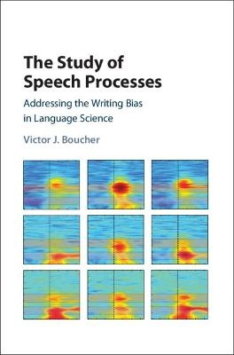 The Study of Speech Processes - Victor J. Boucher