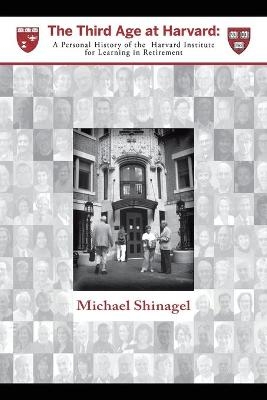 The Third Age at Harvard - Michael Shinagel