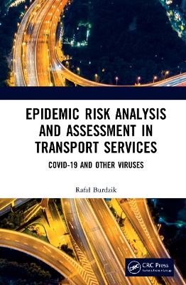 Epidemic Risk Analysis and Assessment in Transport Services - Rafał Burdzik