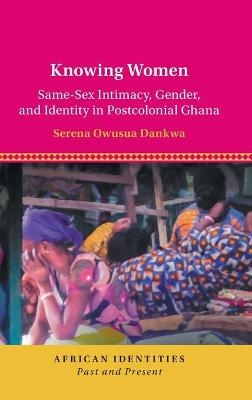 Knowing Women - Serena Owusua Dankwa