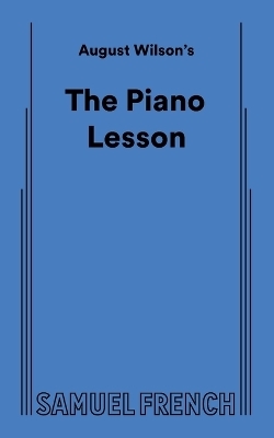 August Wilson's The Piano Lesson - August Wilson