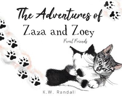 The Adventures of Zaza and Zoey - K W Randall