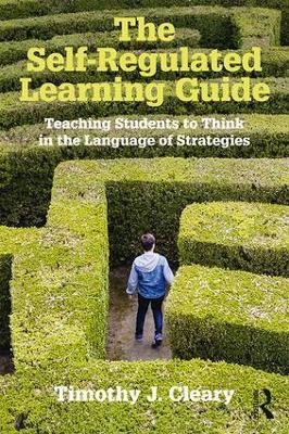 The Self-Regulated Learning Guide - Timothy J. Cleary