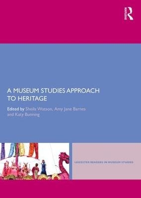 A Museum Studies Approach to Heritage - 