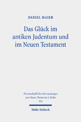 Das Glück im antiken Judentum und im Neuen Testament - Daniel Maier