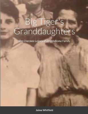 Big Tiger's Granddaughters - Jamie Whitfield