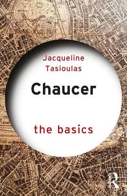 Chaucer: The Basics - Jacqueline Tasioulas