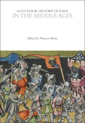 A Cultural History of Race in the Middle Ages - 