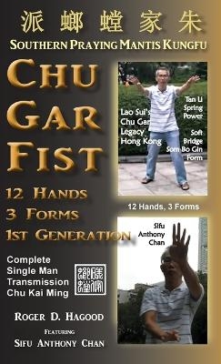 Chu Gar Fist - Roger D Hagood