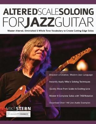 Mike Stern Altered Scale Soloing - Mike Stern, Tim Pettingale, Joseph Alexander