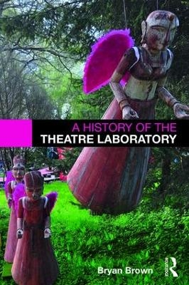 A History of the Theatre Laboratory - Bryan Brown