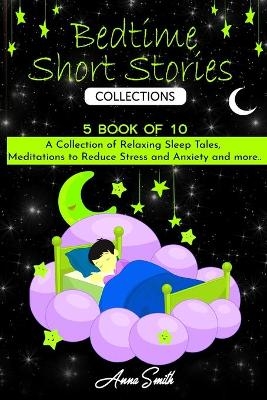 Bedtime short Stories Collections - Anna Smith