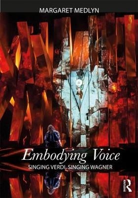 Embodying Voice - Margaret Medlyn