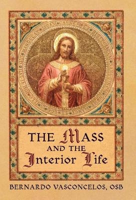 The Mass and The Interior Life - Bernardo Vasconcelos