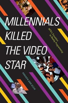 Millennials Killed the Video Star - Amanda Ann Klein