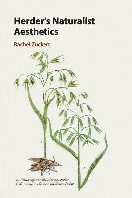 Herder's Naturalist Aesthetics - Rachel Zuckert