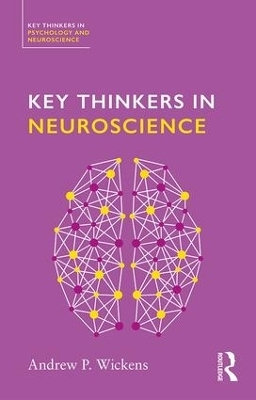 Key Thinkers in Neuroscience - Andy Wickens