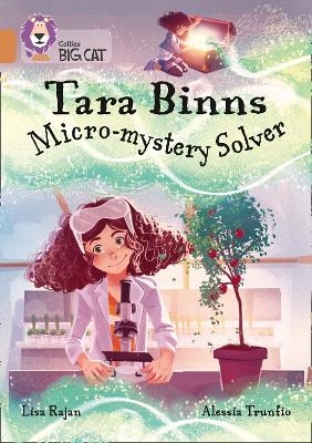 Tara Binns: Micro-mystery Solver - Lisa Rajan