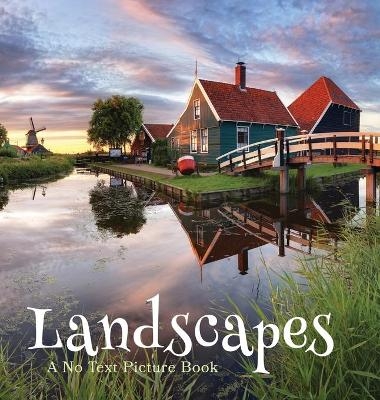 Landscapes, A No Text Picture Book - Lasting Happiness