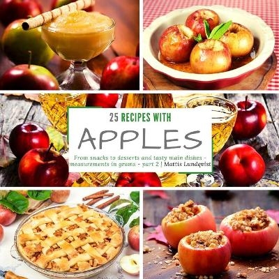 25 recipes with apples - part 2 - Mattis Lundqvist